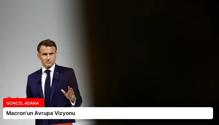 Macron’un Avrupa Vizyonu