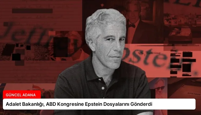 Adalet Bakanlığı, ABD Kongresine Epstein Dosyalarını Gönderdi
