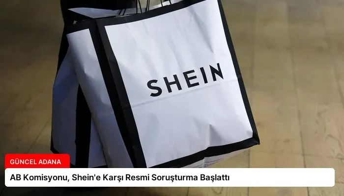 AB Komisyonu, Shein’e Karşı Resmi Soruşturma Başlattı