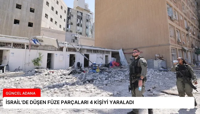 İSRAİL’DE DÜŞEN FÜZE PARÇALARI 4 KİŞİYİ YARALADI
