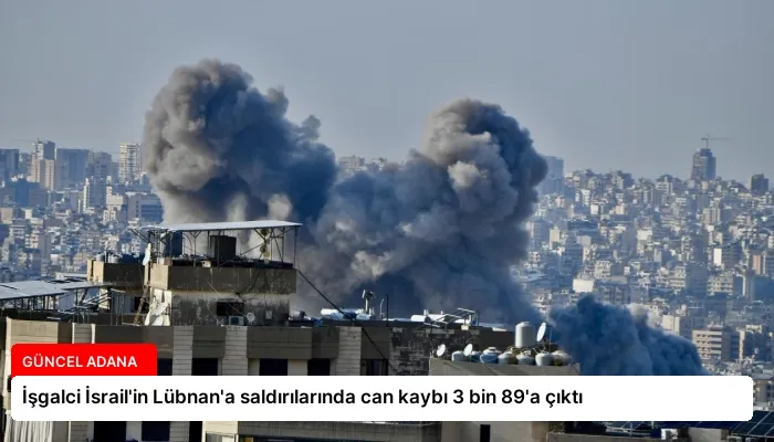 İşgalci İsrail’in Lübnan’a saldırılarında can kaybı 3 bin 89’a çıktı