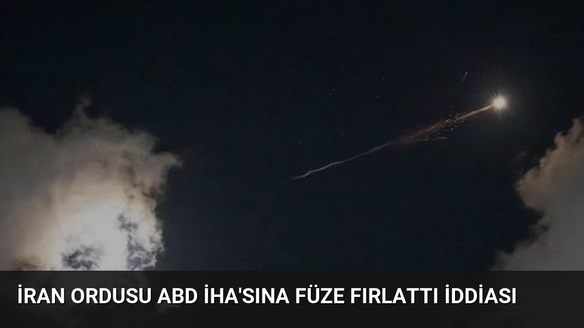 İran Ordusu ABD İHA’sına Füze Fırlattı İddiası