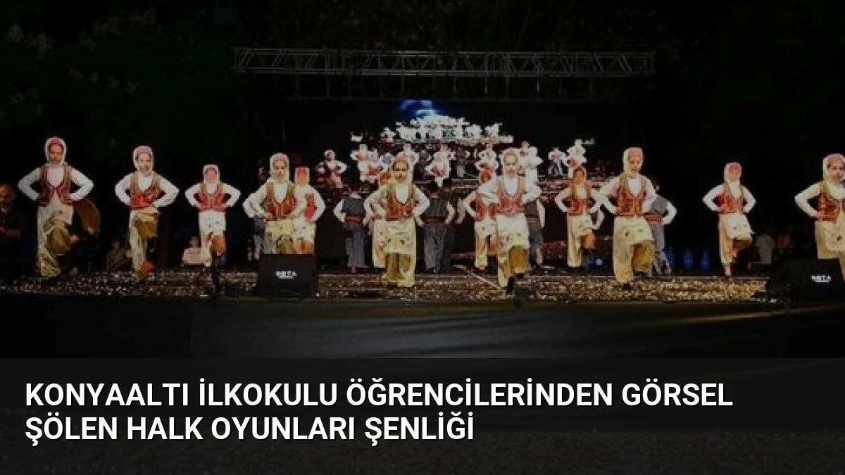 Konyaaltı İlkokulu Öğrencilerinden Görsel Şölen Halk Oyunları Şenliği