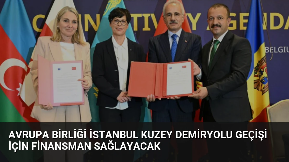 Avrupa Birliği İstanbul Kuzey Demiryolu Geçişi İçin Finansman Sağlayacak