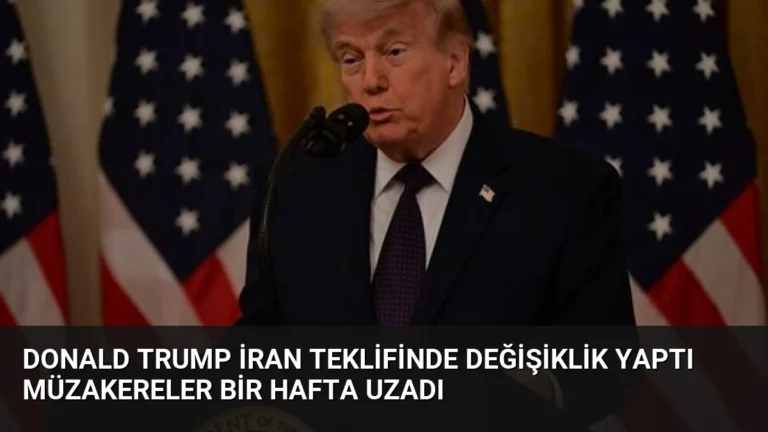 Donald Trump İran Teklifinde Değişiklik Yaptı Müzakereler Bir Hafta Uzadı