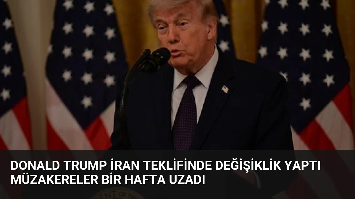 Donald Trump İran Teklifinde Değişiklik Yaptı Müzakereler Bir Hafta Uzadı