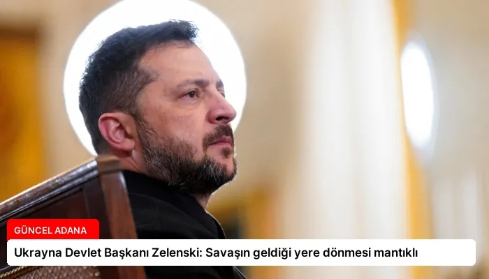 Ukrayna Devlet Başkanı Zelenski: Savaşın geldiği yere dönmesi mantıklı