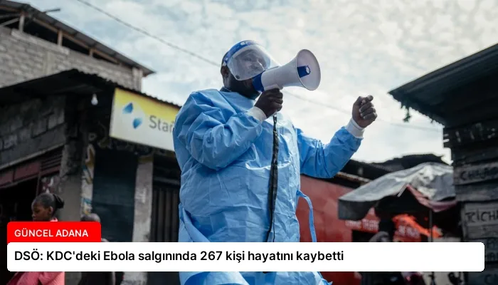 DSÖ: KDC’deki Ebola salgınında 267 kişi hayatını kaybetti