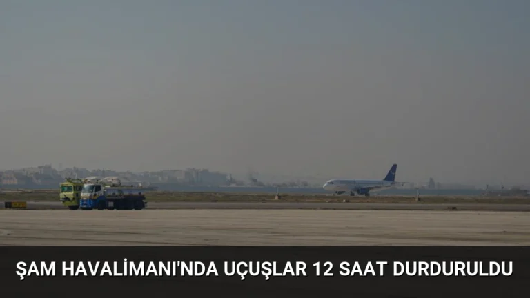Şam Havalimanı’nda Uçuşlar 12 Saat Durduruldu
