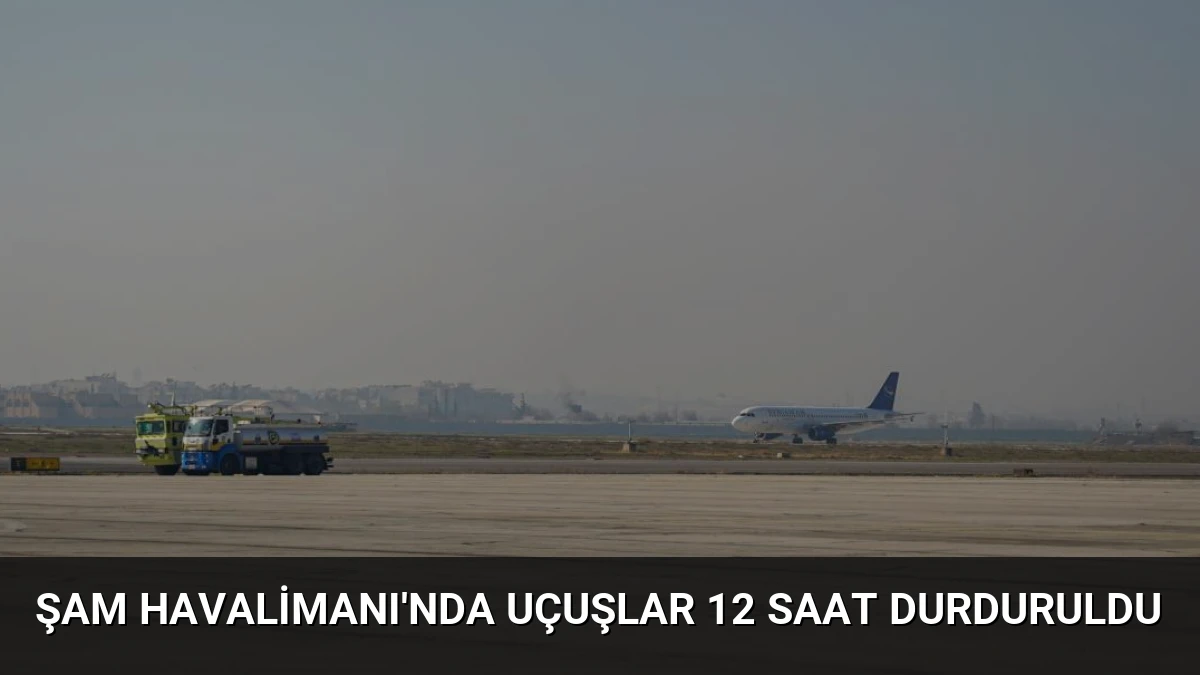 Şam Havalimanı’nda Uçuşlar 12 Saat Durduruldu