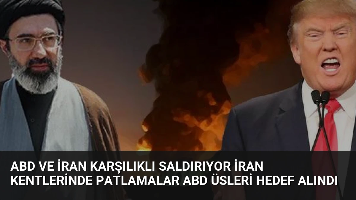 ABD ve İran Karşılıklı Saldırıyor İran Kentlerinde Patlamalar ABD Üsleri Hedef Alındı