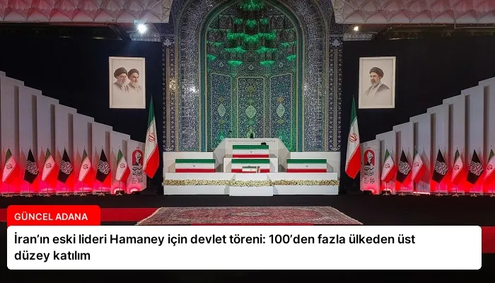 İran’ın eski lideri Hamaney için devlet töreni: 100’den fazla ülkeden üst düzey katılım