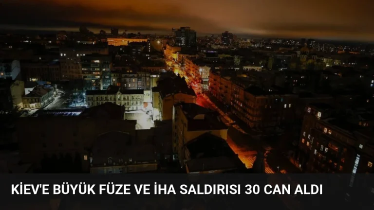 Kiev’e Büyük Füze ve İHA Saldırısı 30 Can Aldı