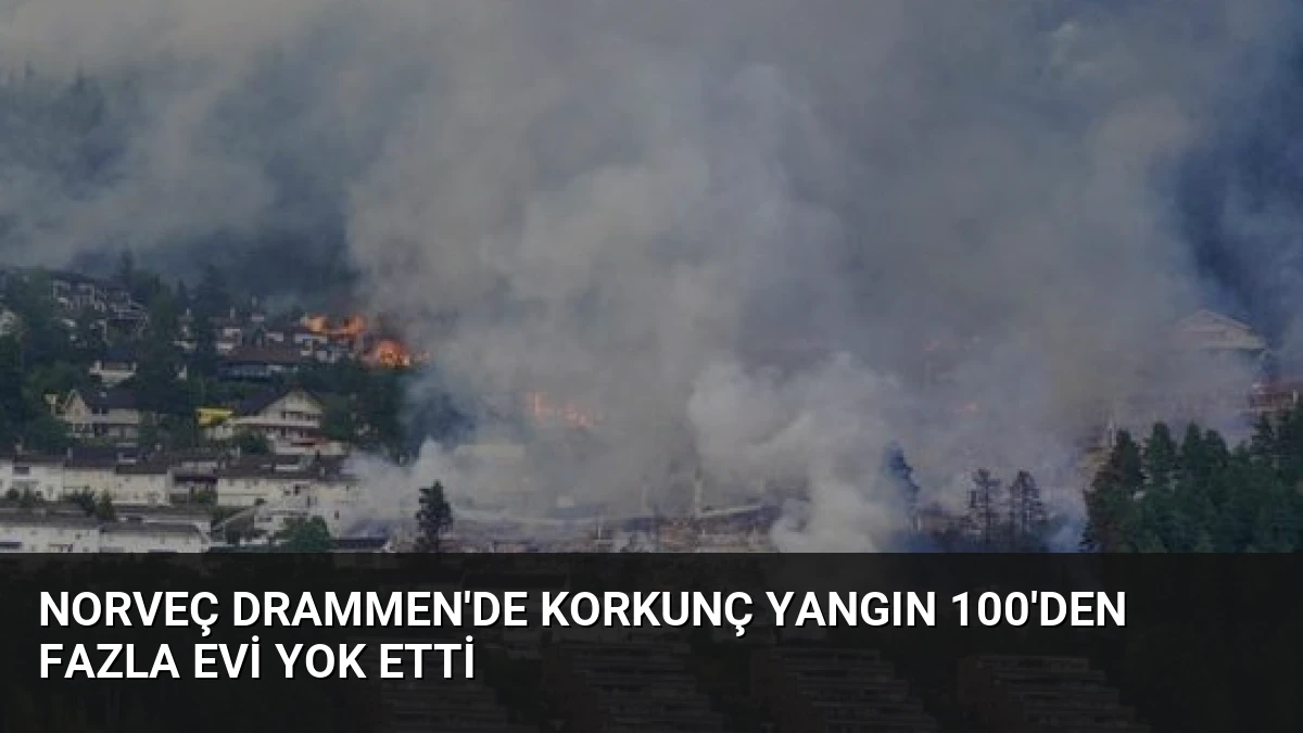 Norveç Drammen’de Korkunç Yangın 100’den Fazla Evi Yok Etti