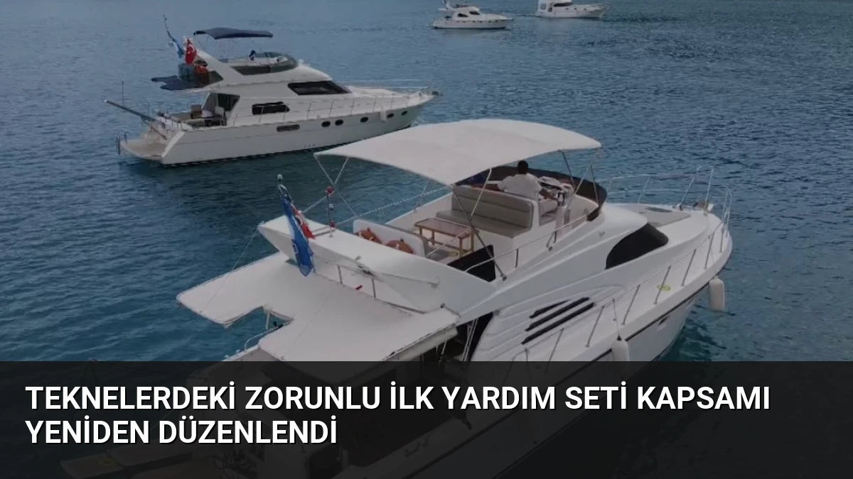 Teknelerdeki Zorunlu İlk Yardım Seti Kapsamı Yeniden Düzenlendi