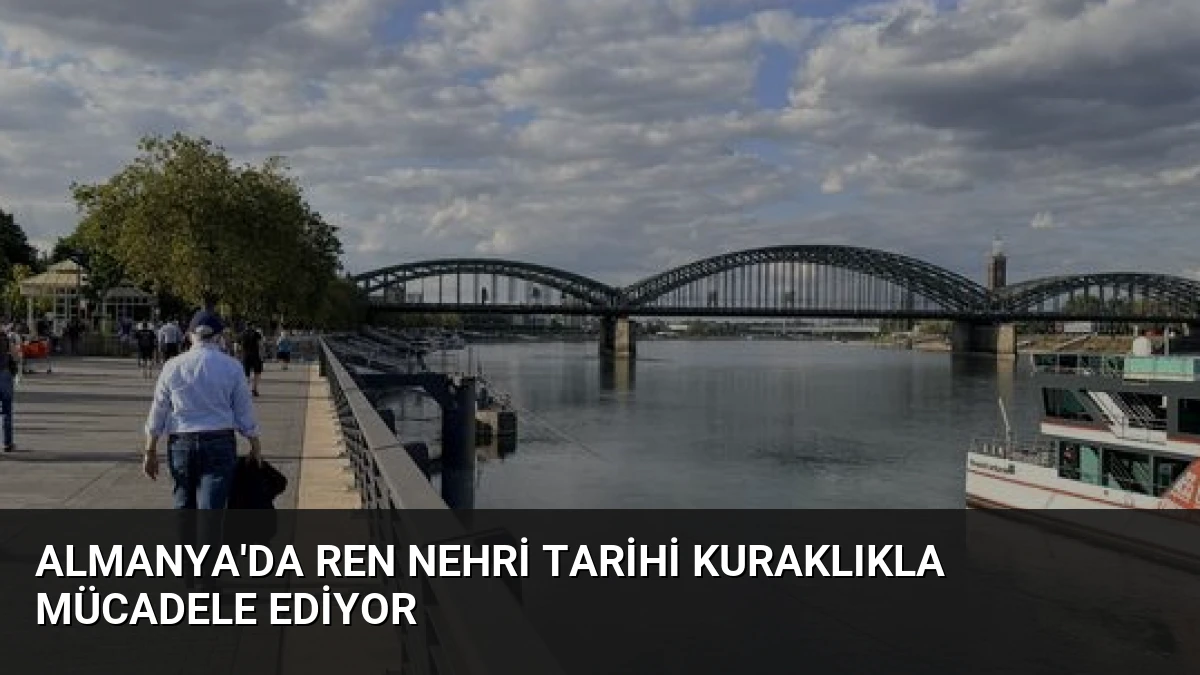 Almanya’da Ren Nehri Tarihi Kuraklıkla Mücadele Ediyor