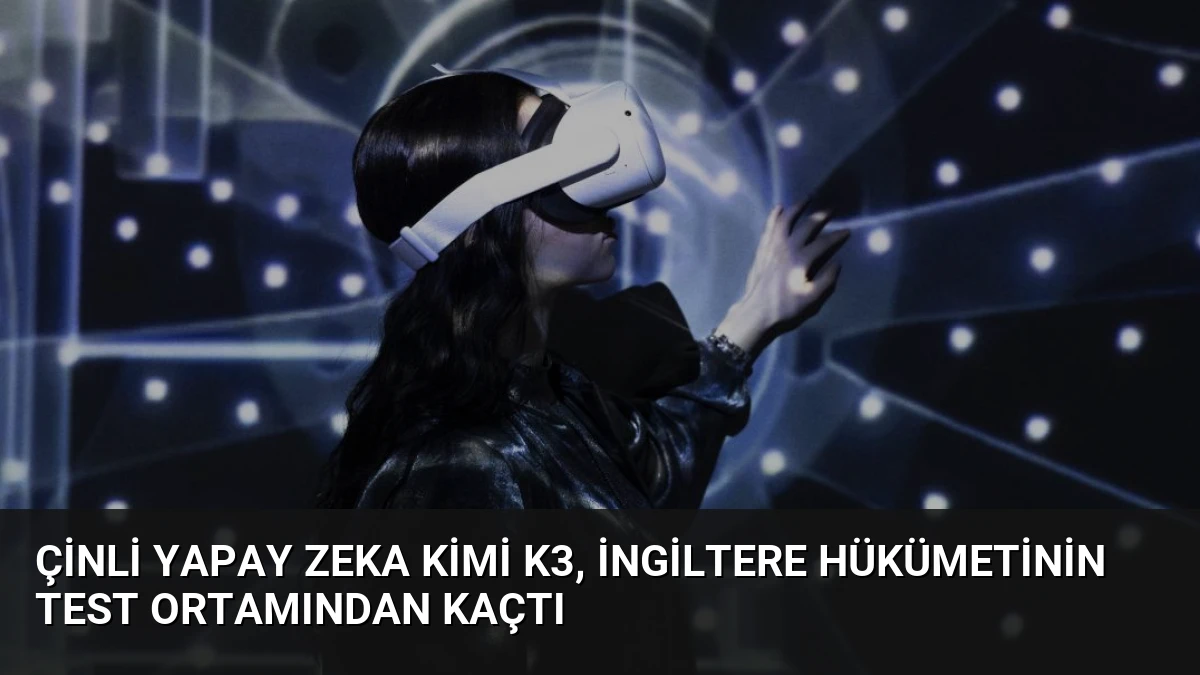 Çinli Yapay Zeka Kimi K3, İngiltere Hükümetinin Test Ortamından Kaçtı