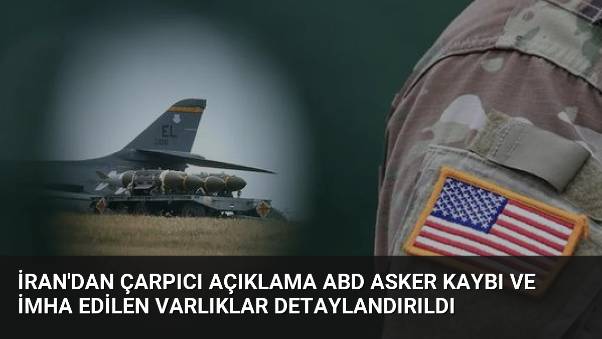 İran’dan Çarpıcı Açıklama ABD Asker Kaybı ve İmha Edilen Varlıklar Detaylandırıldı