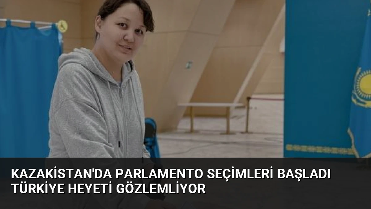 Kazakistan’da Parlamento Seçimleri Başladı Türkiye Heyeti Gözlemliyor
