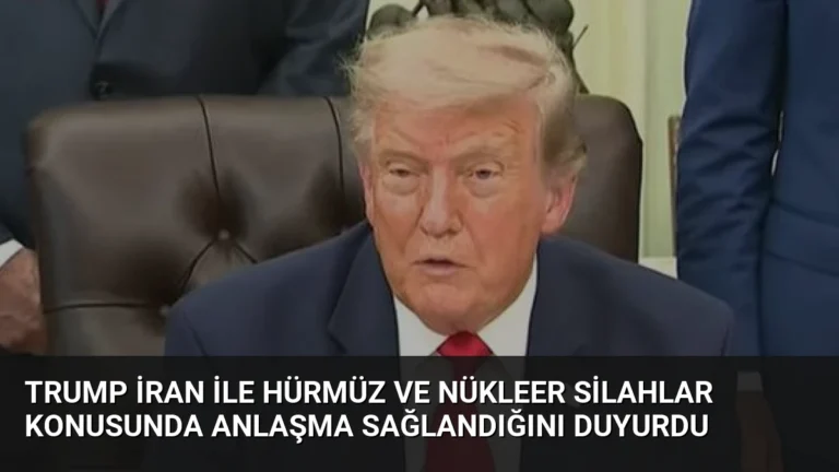 Trump İran ile Hürmüz ve Nükleer Silahlar Konusunda Anlaşma Sağlandığını Duyurdu