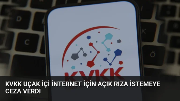 KVKK Uçak İçi İnternet İçin Açık Rıza İstemeye Ceza Verdi