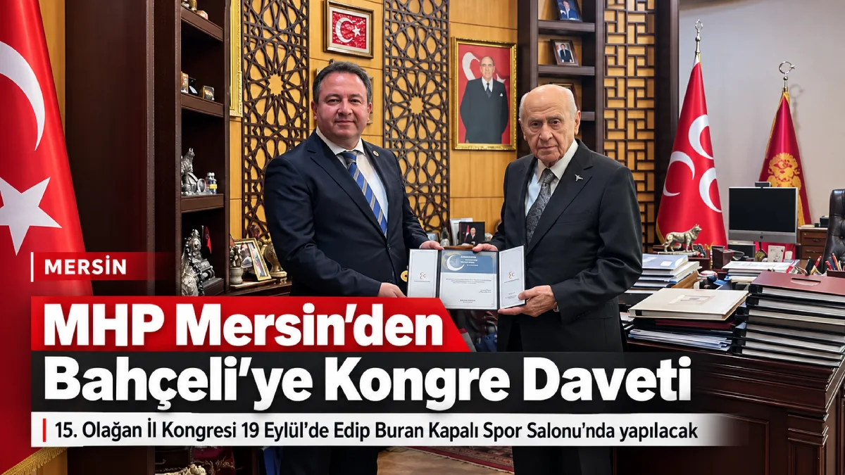 MHP Mersin’de 15. Olağan İl Kongresi 19 Eylül’de yapılacak