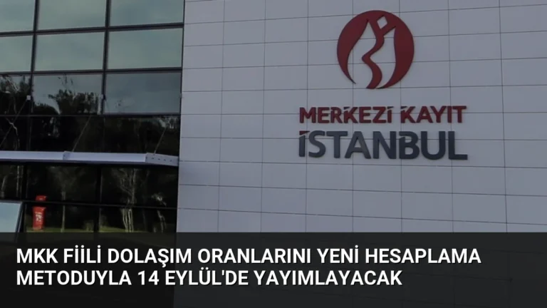 MKK Fiili Dolaşım Oranlarını Yeni Hesaplama Metoduyla 14 Eylül’de Yayımlayacak