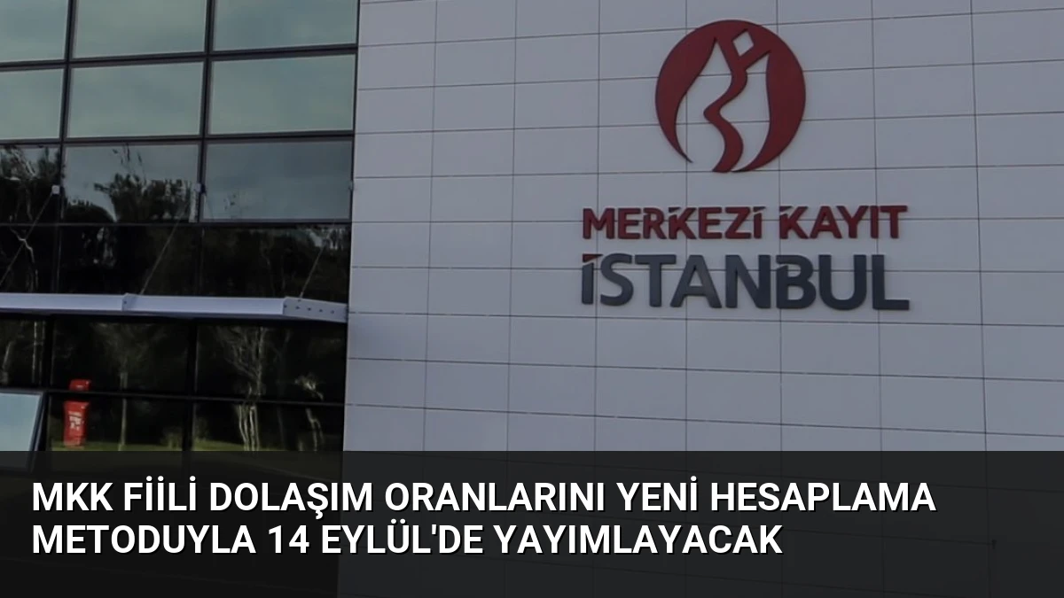 MKK Fiili Dolaşım Oranlarını Yeni Hesaplama Metoduyla 14 Eylül’de Yayımlayacak