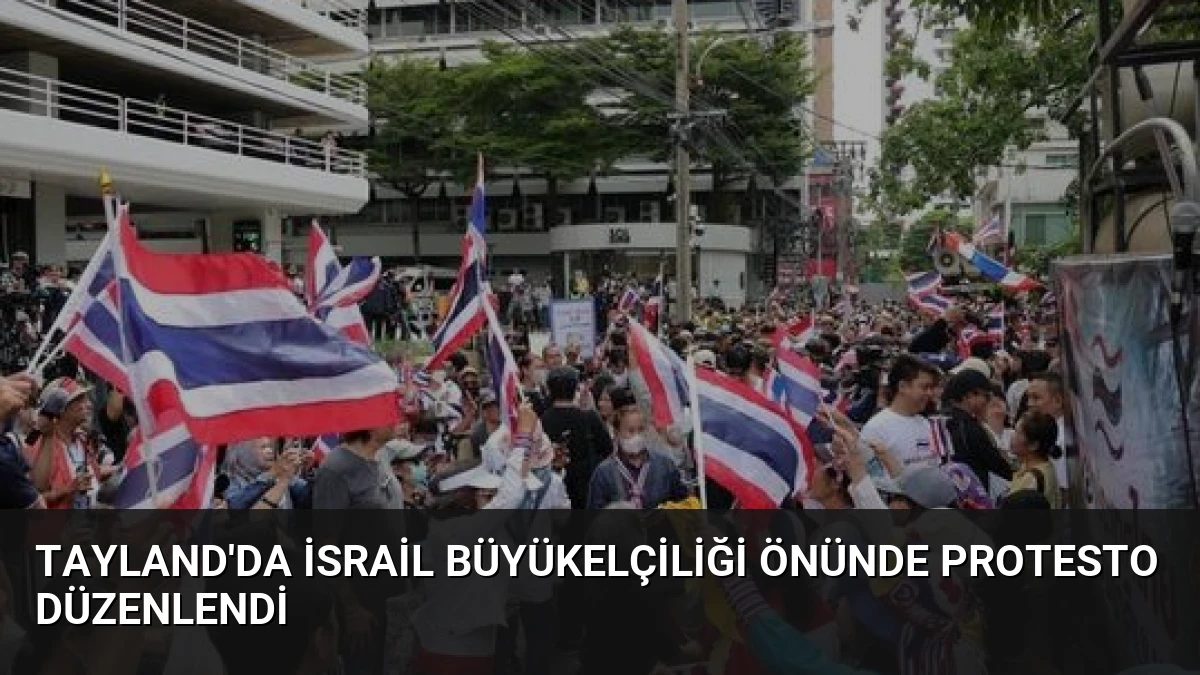 Tayland’da İsrail Büyükelçiliği Önünde Protesto Düzenlendi