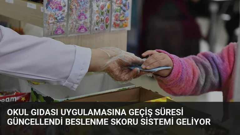 Okul Gıdası Uygulamasına Geçiş Süresi Güncellendi Beslenme Skoru Sistemi Geliyor